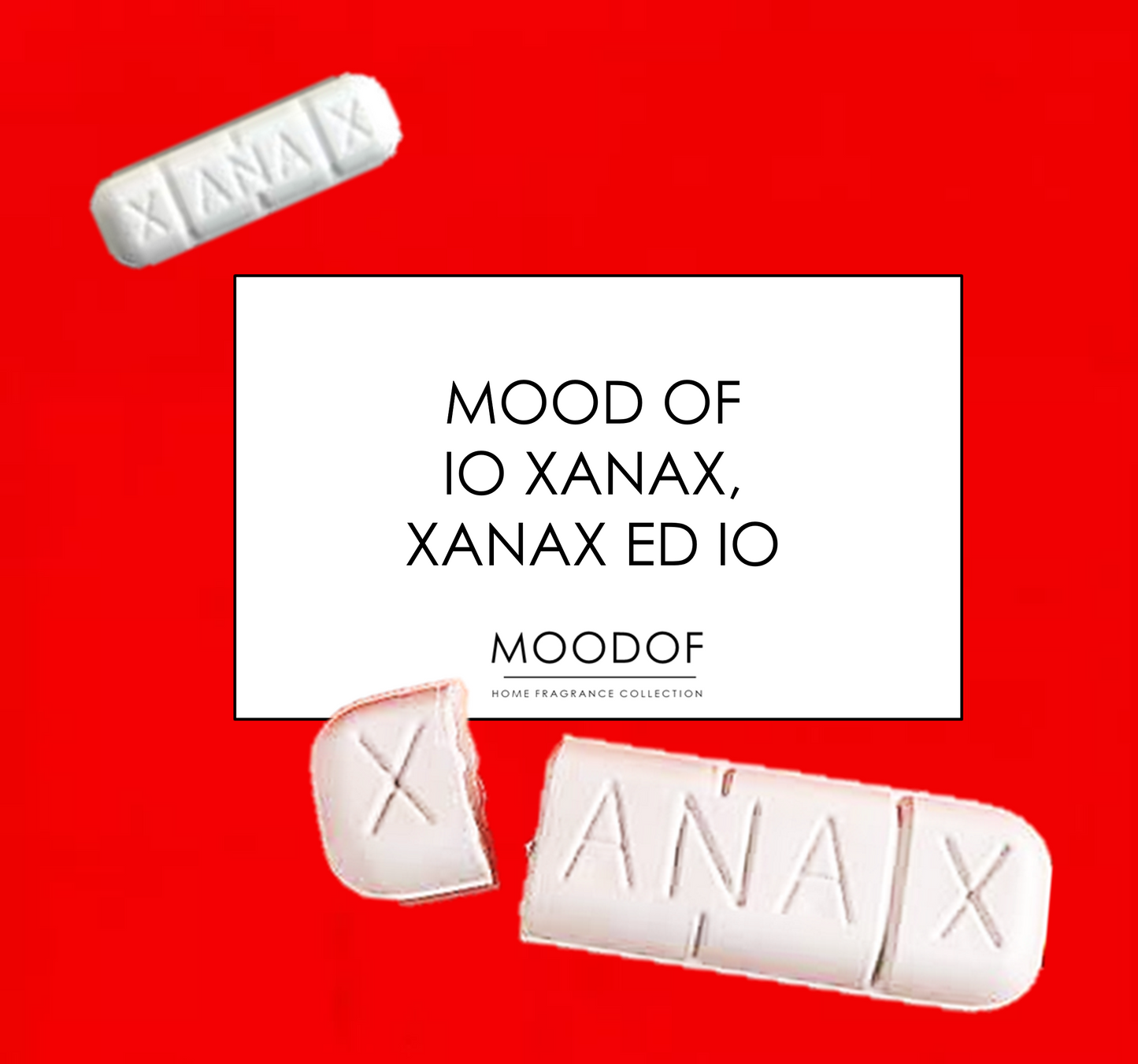 MOODOF IO XANAX, XANAX ED IO